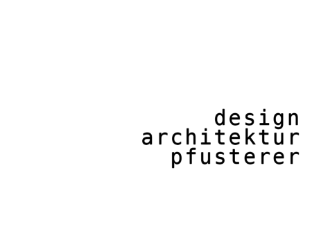 Design Architektur Pfusterer